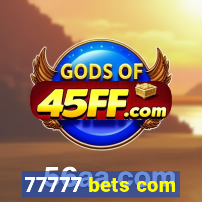 77777 bets com